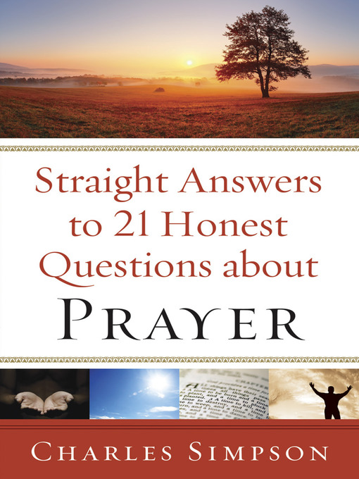Title details for Straight Answers to 21 Honest Questions about Prayer by Charles Simpson - Available